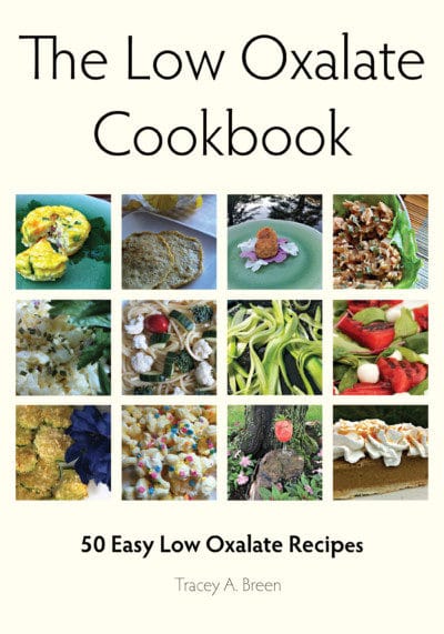 The Low Oxalate Cookbook. Enjoy 50 easy low oxalate recipes based upon the Harvard list of low oxalate values.