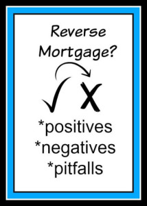 Reverse mortgage has financial ramifications.