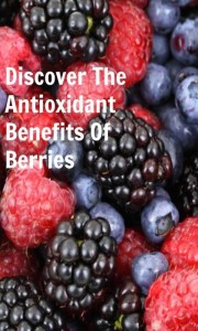 Berries offer wonderful nutrients, antioxidants and health benefits.