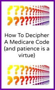 Understanding the mystery of the Medicare code.