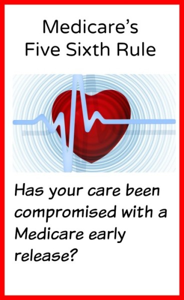 The rules of the Medicare Five Sixth Rule. Has your care been compromised?