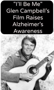 Glen Campbell "I'll Be Me" film documents his journey through Alzheimer's.