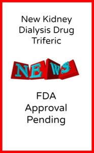 New kidney dialysis drug Triferic receives FDA approval.