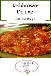 recipe Hashbrowns Deluxe soft food