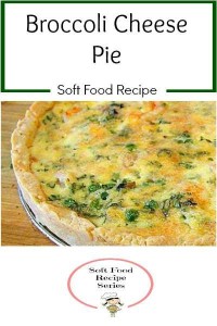 Broccoli Cheese Pie - Soft Food Recipe