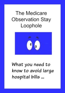 The Medicare Observation Loophole - is your hospital stay covered?