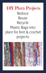 Recycle plastic bags into plarn = plastic yarn to knit, crochet and craft.