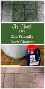 Oh Slime! Eco friendly safe deck cleaner. DIY and safe for family, pets and lawn.