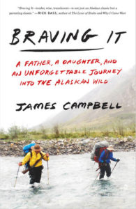 Book review of Braving It. The journey of a father and teenage daughter through the wilds of Alaska.