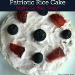 Easy no bake Patriotic Rice Cake recipe. Healthy snack for the summer red white and blue holidays!
