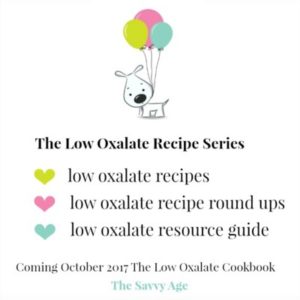 Enjoy low oxalate recipes and recipe round ups!